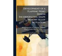 Development of a Flapping Wing Design Incorporating Shape Memory Alloy Actuation