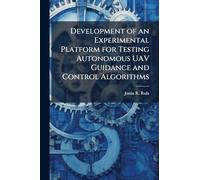 Development of an Experimental Platform for Testing Autonomous UAV Guidance and Control Algorithms