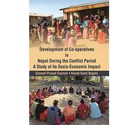 Development of Cooperatives in Nepal During the Conflict Period [Hardcover] [Jan 01, 2016]