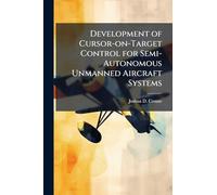 Development of Cursor-on-Target Control for Semi-Autonomous Unmanned Aircraft Systems