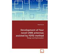 Development of four novel UWB antennas assisted by FDTD method: Design and Optimization
