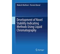 Development of Novel Stability Indicating Methods Using Liquid Chromatography