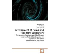 Development of Pump and Pipe Flow Laboratory: The process of designing and building an undergraduate laboratory class for application in subjects related to Fluid Mechanics
