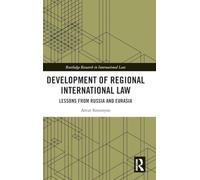 Development of Regional International Law: Lessons from Russia and Eurasia (Routledge Research in International Law)