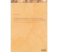Development of Sustainable Energy and Water Supply Systems for Off-grid Remote Communities in Arid Regions: Case Study - New Kalabsha Village in Lake ... Egypt (Berichte aus der Energietechnik)