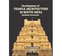 DEVELOPMENT OF TEMPLE ARCHITECTURE IN SOUTH INDIA