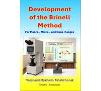 Development of the Brinell Method for Macro-, Micro- and Nano-Ranges