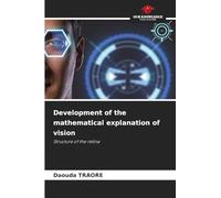 Development of the mathematical explanation of vision: Structure of the retina