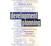 Development Planning: Concepts and Tools for Planners, Managers and Facilitators