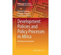 Development Policies and Policy Processes in Africa: Modeling and Evaluation (Advances in African Economic, Social and Political Development)