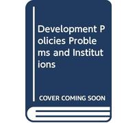 Development Policies Problems and Institutions