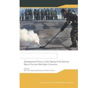 Development Policy in the Twenty-First Century: Beyond the Post-Washington Consensus: 17 (Routledge Studies in Development Economics)