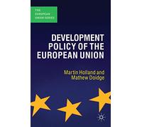Development Policy of the European Union: 89 (The European Union Series)