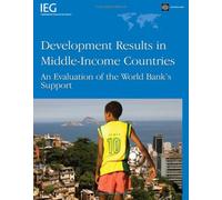 Development results in middle-income countries: an evaluation of the World Bank's support (Operations Evaluation Studies)