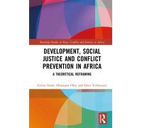 Development, Social Justice and Conflict Prevention in Africa : A Theoretical Reframing