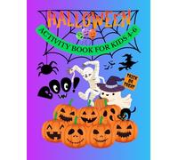 Development Through Play for Halloween Activite Book for Everyday Learning for Kids 4-6: You'll find it inside: Coloring Pages, Dot To Dot, Space For ... Matching, Difference, Tracking Numbers, Tasks