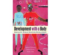 Development with a Body: Sexuality, Human Rights and Development