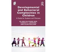 Developmental and Behavioral Complexities in Children : A Guide for Students and Clinicians