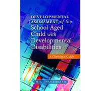 Developmental Assessment of the School-Aged Child with Developmental Disabilities
