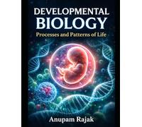 Developmental Biology: Processes and Patterns of Life