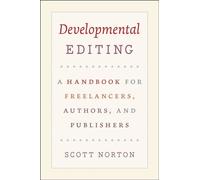 Developmental Editing: A Handbook for Freelancers, Authors, and Publishers (Chicago GDES Writing Editing & Publishing CGWEP (CHUP))