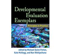 Developmental Evaluation Exemplars: Principles in Practice