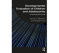 Developmental Evaluation of Children and Adolescents: A Psychodynamic Guide