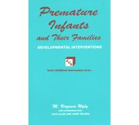 Developmental Interventions for Premature Infants (Early Childhood Intervention Series)