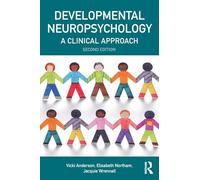 Developmental Neuropsychology: A Clinical Approach (Brain, Behaviour and Cognition)