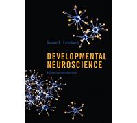Developmental Neuroscience: A Concise Introduction