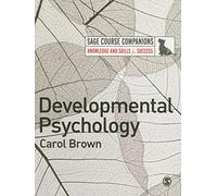 Developmental Psychology: A Course Companlon (SAGE Course Companions)