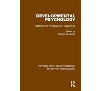 Developmental Psychology: Historical and Philosophical Perspectives (Psychology Library Editions: History of Psychology)