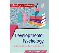 Developmental Psychology : Understanding Human Growth And Development