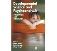 Developmental Science and Psychoanalysis – Integration and Innovation
