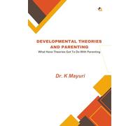 Developmental Theories & Parenting: What Have Theories Got To Do With Parenting