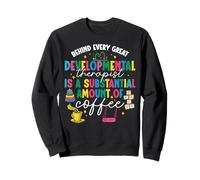 Developmental Therapy Reason Early Intervention Specialist Sweatshirt