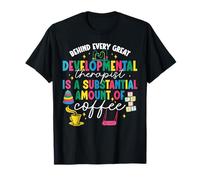 Developmental Therapy Reason Early Intervention Specialist T-Shirt