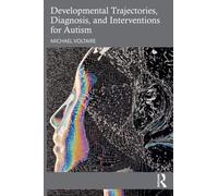Developmental Trajectories, Diagnosis, and Interventions for Autism