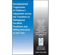 Developmental Trajectories of Children's Adjustment across the Transition to Siblinghood: Pre-Birth and Sibling Outcomes at Year One (Monographs of ... for Research in Child Development (MONO))