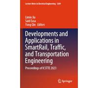 Developments and Applications in SmartRail, Traffic, and Transportation Engineering: Proceedings of ICSTTE 2023 (Lecture Notes in Electrical Engineering, 1209)