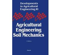 Developments in Agricultural Engineering, Volume 10: Agricultural Engineering Soil Mechanics