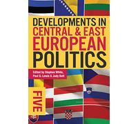 Developments in Central and East European Politics 5 (Developments in Politics)