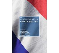Developments in French Politics 6 (Developments in Politics)