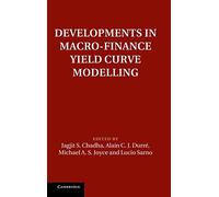 Developments in Macro-Finance Yield Curve Modelling (Macroeconomic Policy Making)