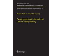 Developments of International Law in Treaty Making: 177 (Beiträge zum ausländischen öffentlichen Recht und Völkerrecht, 177)