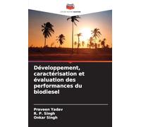 Développement, caractérisation et évaluation des performances du biodiesel