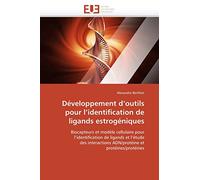 Développement d’outils pour l’identification de ligands estrogéniques (Omn.Univ.Europ.)
