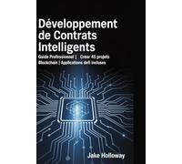 Développement de contrats intelligents: Guide professionnel | Créer 45 projets blockchain | Applications DeFi incluses