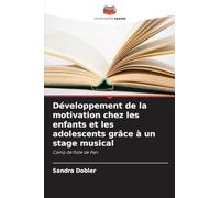 Développement de la motivation chez les enfants et les adolescents grâce à un stage musical: Camp de flûte de Pan