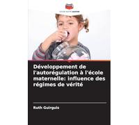Développement de l'autorégulation à l'école maternelle: influence des régimes de vérité